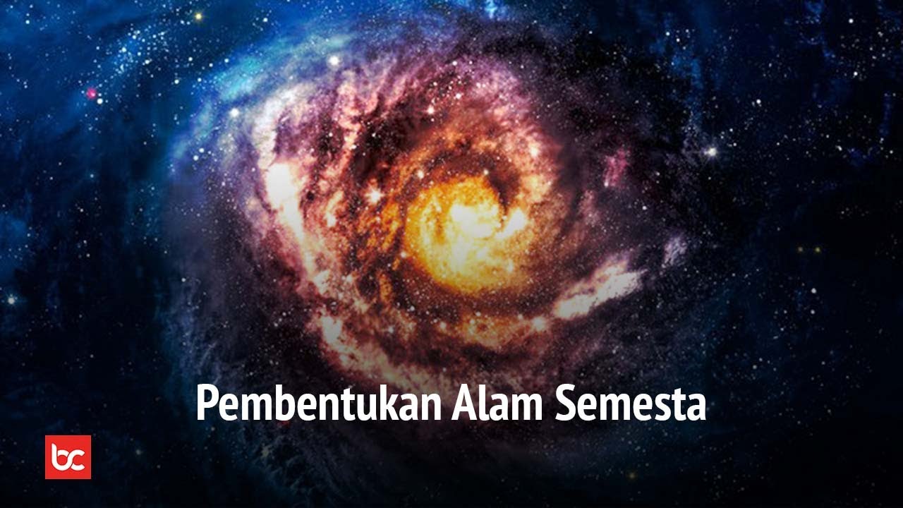 Teori Big Bang Pembentukan Alam Semesta  Bicara Indonesia