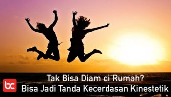 Tak Bisa Diam di Rumah? Bisa Jadi Tanda Kecerdasan Kinestetik