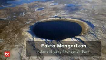 Fakta Mengerikan Asteroid Yang Menabrak Bumi