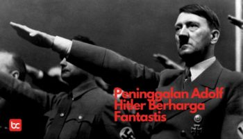 10 Peninggalan Adolf Hitler yang Berharga Fantastis