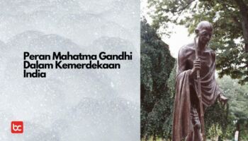 Peran Mahatma Gandhi Dalam Kemerdekaan India