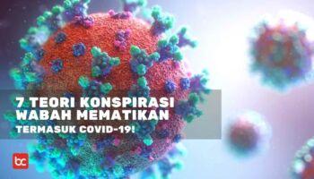 Covid-19 Adalah Konspirasi? 7 Teori Konspirasi Wabah Mematikan!