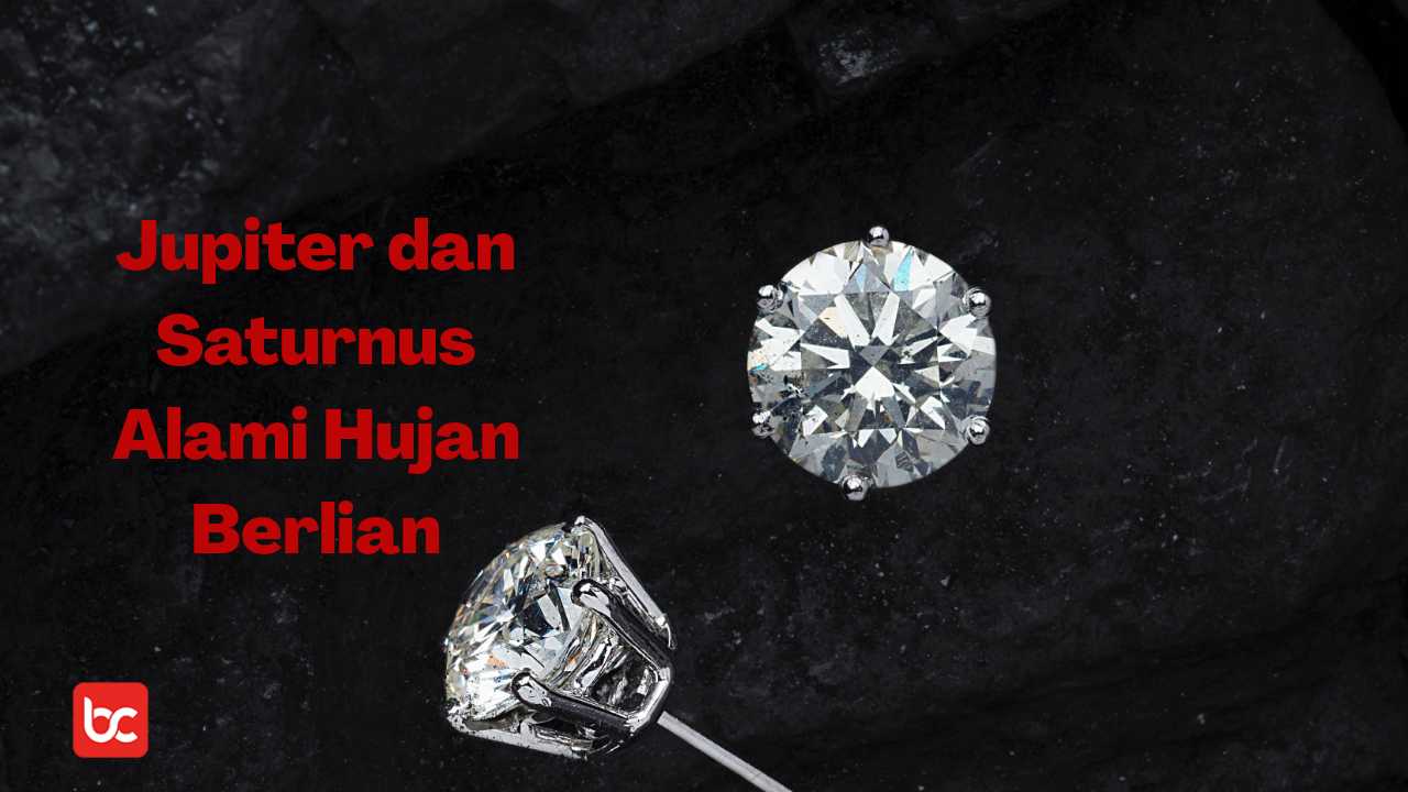 Jupiter dan Saturnus alami hujan berlian. 