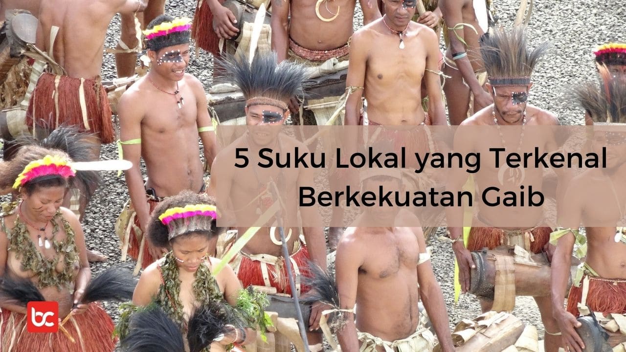 5 Suku Lokal yang Terkenal Berkekuatan Gaib