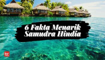 6 Fakta Menarik Samudra Hindia yang Jarang Diketahui