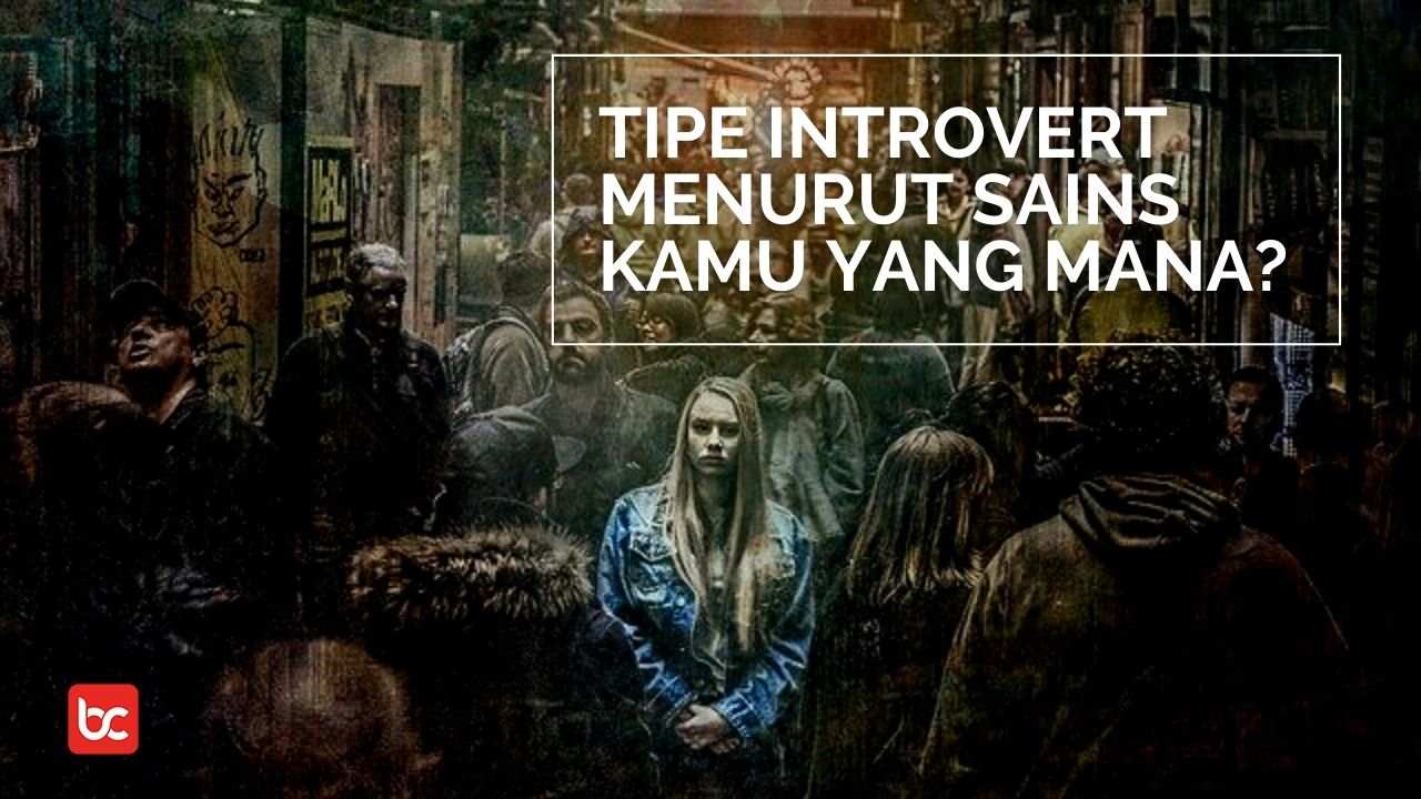 Tipe Introvert Menurut Sains! Kamu yang Mana?