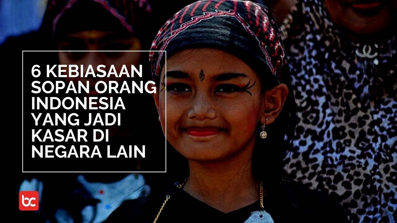 6 Kebiasaan Orang Indonesia Ini Kasar di Negara Lain