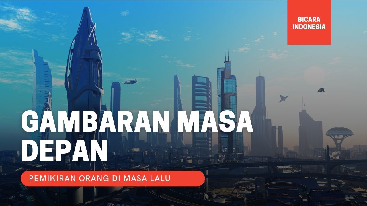 5 Hal yang Dipikirkan Orang di Masa Lalu tentang Masa Depan