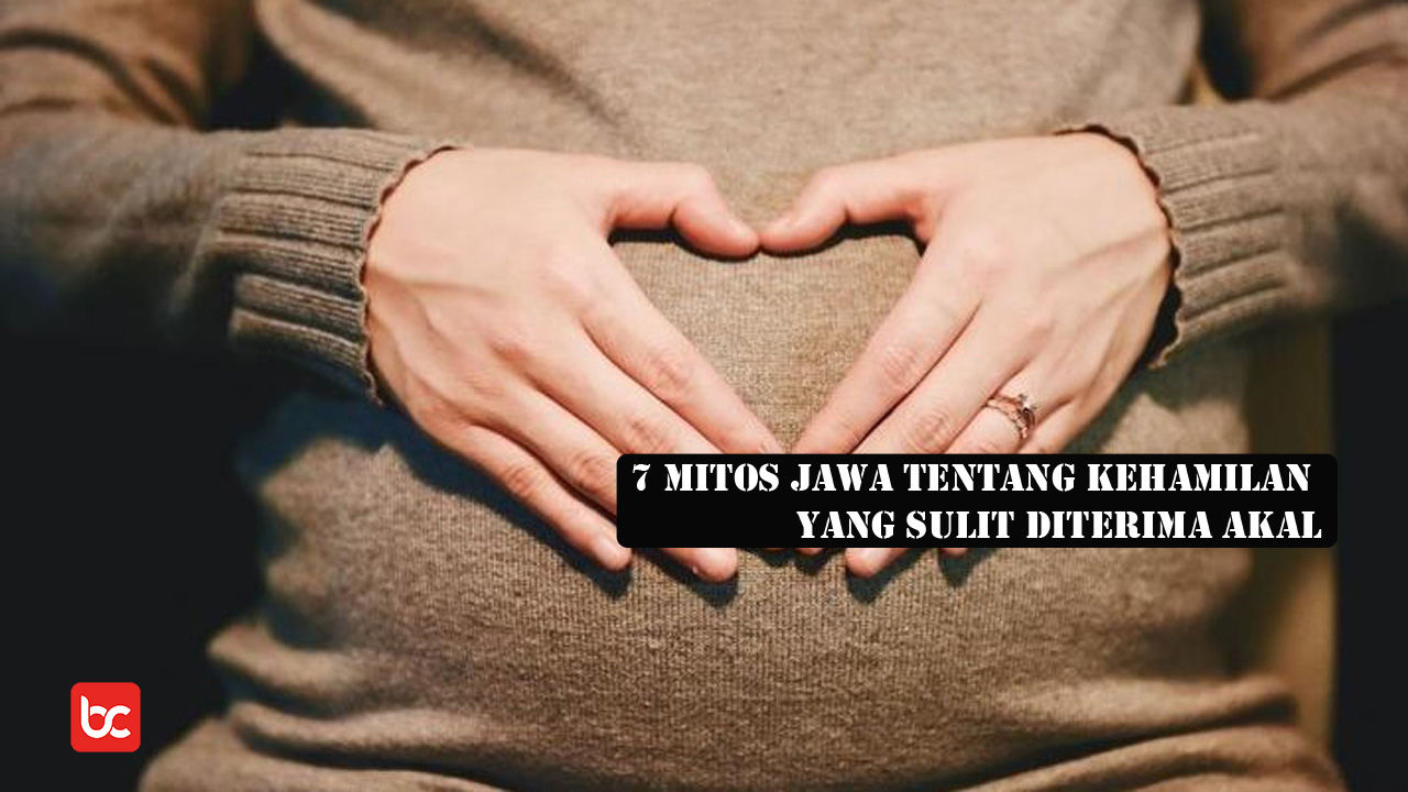 7 Mitos Jawa Tentang Kehamilan yang Sulit Diterima Akal