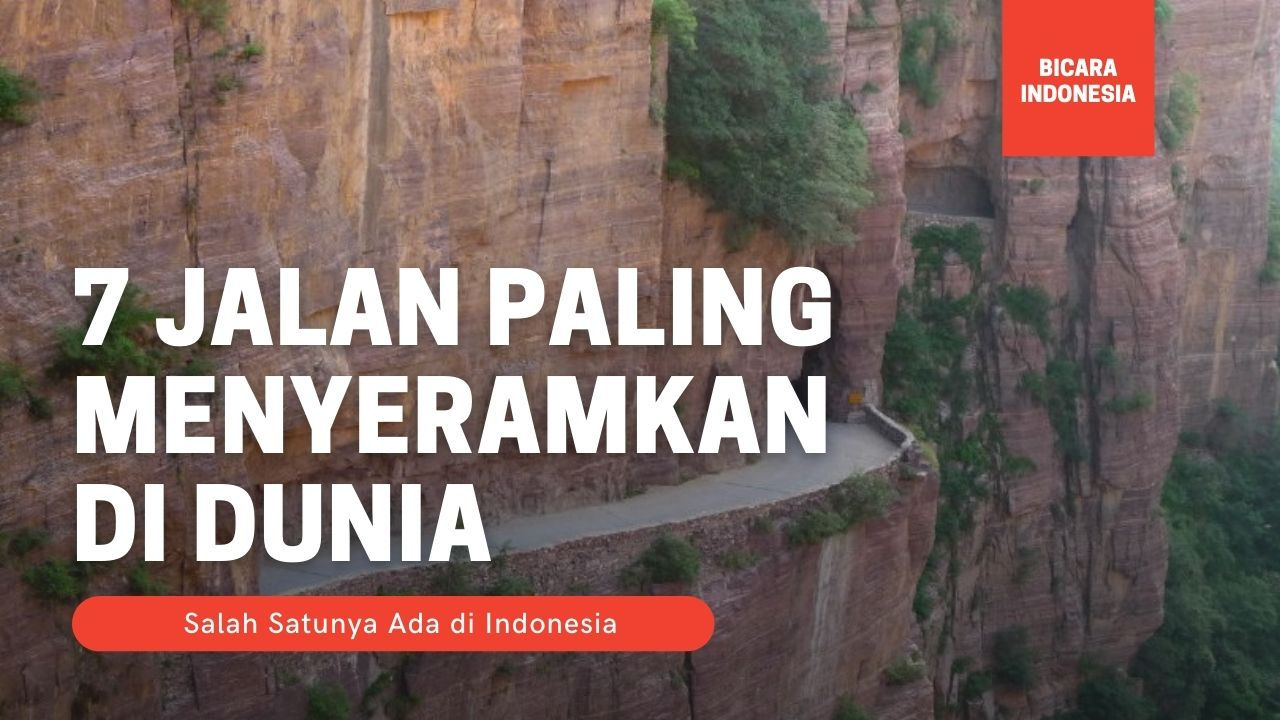 Inilah 7 Jalan Paling Menyeramkan di Dunia, Salah Satunya di Indonesia