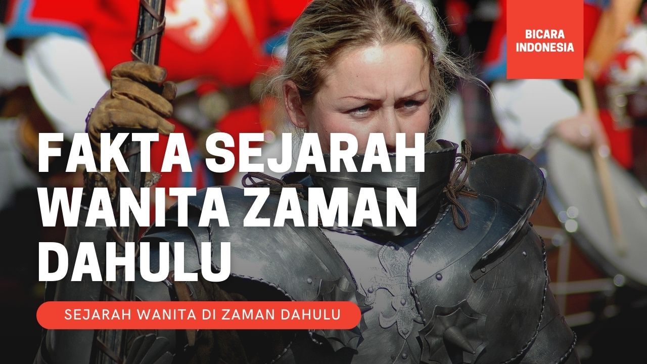 Ternyata Berbeda Jauh! 6 Fakta Sejarah Wanita zaman Dahulu