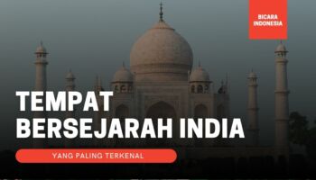 7 Tempat Bersejarah di India yang Paling Terkenal